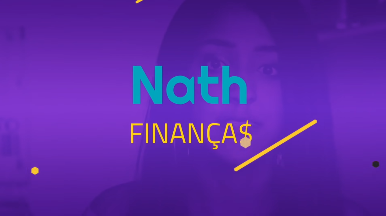 Nath Finanças: educação financeira para pessoas reais!<
